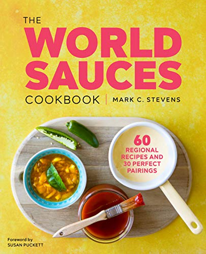 The World Sauces Cookbook: 60 Regional Recipes and... - Image 2