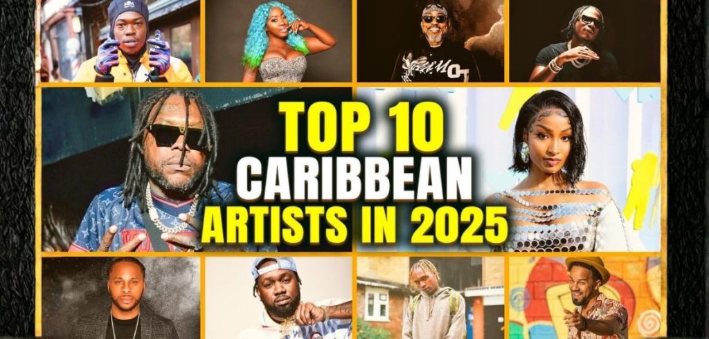 The Top 10 Most Influential Caribbean Artists Of 2025: Shaping The Global Music Scene!